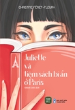 Sách Juliette Và Tiệm Sách Bí Ẩn Ở Paris của tác giả Christine Féret-Fleury