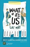 Sách Lạc Mất (What If It's Us) của tác giả Becky Albertalli & Adam Silvera