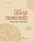 Sách Đọc Hiểu Lịch Sử Trung Quốc Trong Một Cuốn Sách Của Tác Giả Lý Tuyền 