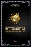 Sách Mặt Trời & Hoa Cúc - Biểu Tượng Vương Quyền Việt Nam (Bìa Cứng) Của Tác Giả Vũ Kim Lộc