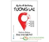 Sách Lập Bản Đồ Định Hướng Tương Lai - Chiến Lược Lựa Chọn Nghề Nghiệp Dành Cho Phụ Nữ Thời Hiện Đại  của tác giả Kathryn Bishop