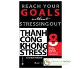 Sách Thành Công Không Stress - 8 Yếu Tố Giúp Bạn Vượt Qua Những Ngày 