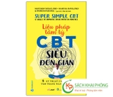 Sách Liệu Pháp Tâm Lý CBT Siêu Đơn Giản - 6 Kỹ Thuật Cải Thiện Tâm Trạng Ngay Lập Tức của tác giả Matthew McKay. PHD, Martha Davis. PHD