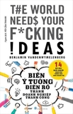 Sách Biến Ý Tưởng Điên Rồ Thành Doanh Nghiệp Thành Công Của Tác Giả Benjamin VandenWymelenberg