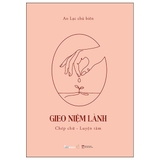 Sách Bộ Sách Gieo Niệm Lành - Gặt Bình An (Bộ 2 Cuốn) của tác giả An Lạc