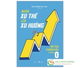 Sách Mượn Xu Thế, Lên Xu Hướng - Đột Phá Thương Hiệu Từ Con Số 0 Của Tác Giả Kim Thương Đại Thúc