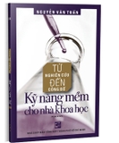 Từ Nghiên Cứu Đến Công Bố - Kỹ Năng Mềm Cho Nhà Khoa Học (Bìa Cứng) - Nguyễn Văn Tuấn