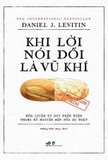 Sách Khi Lời Nói Dối Là Vũ Khí - Rèn Luyện Tư Duy Phản Biện Trong Kỷ Nguyên Một Nửa Sự Thật của tác giả Daniel J. Levitin