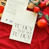 Sách Tư Duy Thay Đổi Tư Duy của tác giả Trương Vũ