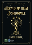 Combo Sách Học Viện Ma Thuật Scholomance - Lễ Tốt Nghiệp Sinh Tử - Lời Tiên Tri Cuối Cùng (Bộ 3 Cuốn) của tác giả Naomi Novik