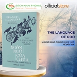 Sách Ngôn Ngữ Của Chúa - Những Bằng Chứng Khoa Học Về Đức Tin (Tái Bản 2024) của tác giả Francis S.Collins