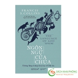 Sách Ngôn Ngữ Của Chúa - Những Bằng Chứng Khoa Học Về Đức Tin (Tái Bản 2024) của tác giả Francis S.Collins