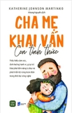sách Cha Mẹ Khai Vấn - Con Tỉnh Thức của tác giả Katherine Johnson Martinko