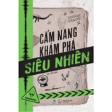 Bộ Sách Cẩm Nang Khám Phá: Cẩm Nang Khám Phá Cơ Thể Người - Cẩm Nang Khám Phá Siêu Nhiên (Bộ 2 Cuốn) của tác giả George Ivanoff