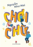 Sách Chơi Chữ của tác giả Nguyễn Như Mai
