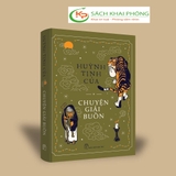 Sách Chuyện Giải Buồn của tác giả Huỳnh Tịnh Của