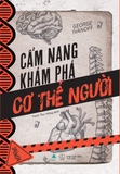 Bộ Sách Cẩm Nang Khám Phá: Cẩm Nang Khám Phá Cơ Thể Người - Cẩm Nang Khám Phá Siêu Nhiên (Bộ 2 Cuốn) của tác giả George Ivanoff
