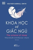 Sách Khoa Học Về Giấc Ngủ (Bìa Cứng) của tác giả Heather Darwall-Smith