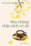 Sách Nhẹ nhàng nhặt cánh vô ưu - Thích nữ Nhuận Bình