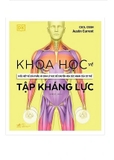 Combo (2 Cuốn Sách) Khoa Học Về Chạy Bộ - Khoa Học Về Tập Kháng Lực (Bìa Cứng) - TS. Chris Napier, Austin Current