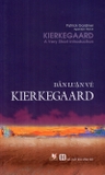 Combo (4 Cuốn Sách) Dẫn luận về Kierkegaard - Kính Sợ Và Run Rẩy - Nhật Ký Kẻ Mị Tình - Lặp Lại - Soren Kierkegaard