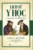Sách Lịch Sử Y Học - Lois N.Magner