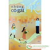 Sách Những Cô Gái PR - Nguyễn Thế Quang