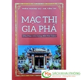 Sách Mạc Thị Gia Phả - Họ Mạc Với Vùng Đất Hà Tiên - Trần Hoàng Vũ, Hà Tấn Tài