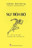 Sách Sự Tiến Bộ - 10 Lý Do Để Hướng Tới Tương Lai - Johan Norberg