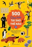 Combo (2 Cuốn Sách) 500 Câu Hỏi Tại Sao Thế Nào (Tập1, Tập 2) - Sophie de Mullenheim
