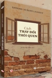 Sách Cách Thay Đổi Thói Quen - Raymond De Saint-Laurent