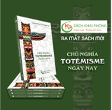 Sách Chủ nghĩa Totémisme Ngày Nay - Claude Lévi-Strauss