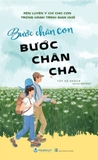 Sách Bước Chân Con Bước Chân Cha - Ngô Cam Lâm, Bảo Thu