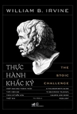 Sách Thực Hành Khắc Kỷ - William B. Irvine