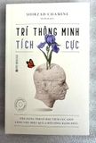 Sách Trí Thông Minh Tích Cực - Shirzad Chamine