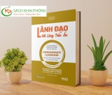 Sách Lãnh Đạo Với Lòng Trắc Ẩn (Compassionate Leadership) - Rasmus Hougaard, Jacqueline Carter, Marissa Afton, Moses Mohan