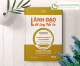 Sách Lãnh Đạo Với Lòng Trắc Ẩn (Compassionate Leadership) - Rasmus Hougaard, Jacqueline Carter, Marissa Afton, Moses Mohan