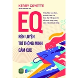 Sách EQ - Rèn Luyện Trí Thông Minh Cảm Xúc - Kerry Goyette