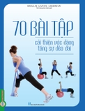 Sách 70 Bài Tập Cải Thiện Vóc Dáng Tăng Sự Dẻo Dai - Hollis Lance Liebman