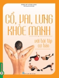Sách Cổ, Vai, Lưng Khoẻ Mạnh Với Bài Tập Cơ Bản - Philip Striano