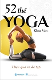 Sách 52 Thế Yoga Hiệu Quả Và Dễ Tập - Khoa Văn