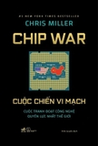 Sách Cuộc Chiến Vi Mạch (Bìa Cứng) - Chris Miller