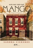 Sách Ngôi Nhà Trên Phố Mango - Sandra Cisneros