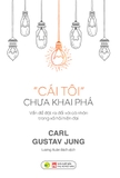 Sách Cái Tôi Chưa Khai Phá - Carl Jung