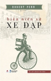 Sách Biên Niên Sử Xe Đạp - Robert Penn