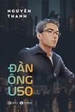 Sách Đàn Ông U50 - Nguyên Thanh