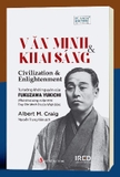 Sách Văn Minh & Khai Sáng (Civilization and Enlightenment) - Tư Tưởng Khởi Nguyên Của Fukuzawa Yukichi