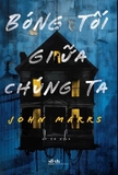 Sách Bóng Tối Giữa Chúng Ta - John Marrs