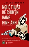 Sách Nghệ Thuật Kể Chuyện Bằng Hình Ảnh - Julian Hoxter