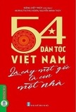 54 Dân Tộc Việt Nam Là Cây Một Gốc Là Con Một Nhà - Đặng Việt Thủy, Hoàng Thị Thu Hoàn, Nguyễn Minh Thủy